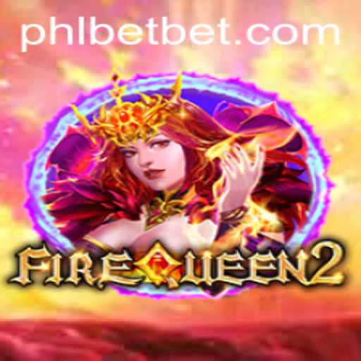 Discovering the Thrills and Challenges of FireQueen2: A New Era with PHL Bet